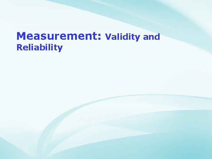 Measurement: Reliability Validity and 