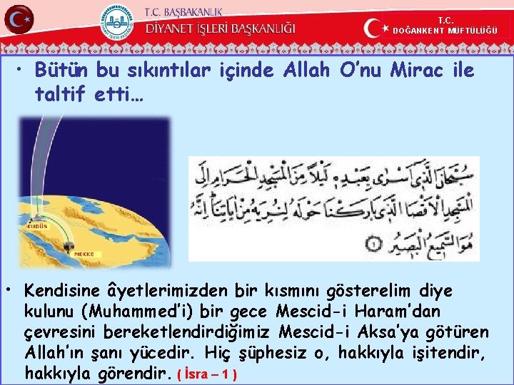 T. C. DOĞANKENT MÜFTÜLÜĞÜ • Bütün bu sıkıntılar içinde Allah O’nu Mirac ile taltif