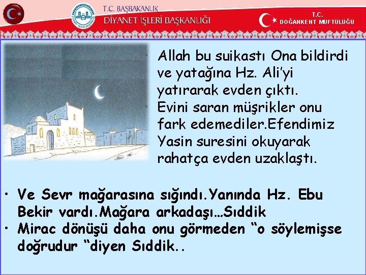 T. C. DOĞANKENT MÜFTÜLÜĞÜ • Allah bu suikastı Ona bildirdi ve yatağına Hz. Ali’yi