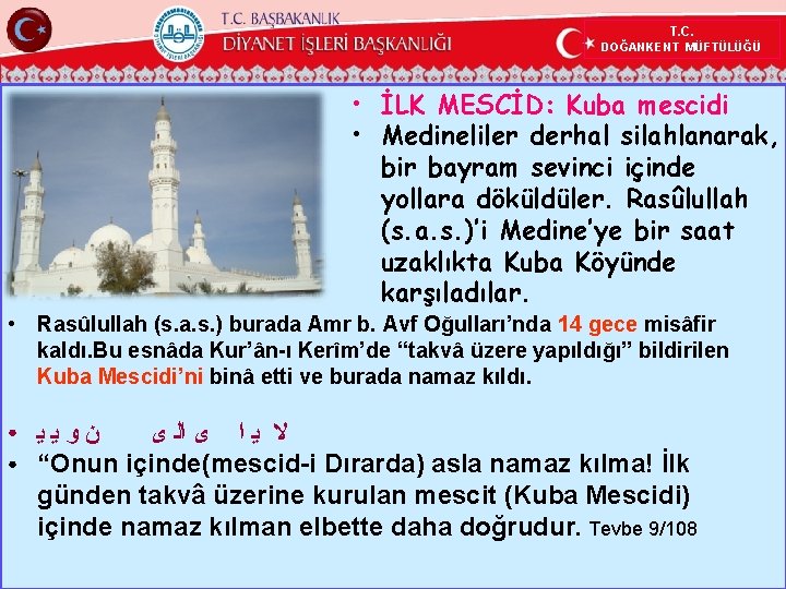 T. C. DOĞANKENT MÜFTÜLÜĞÜ • İLK MESCİD: Kuba mescidi • Medineliler derhal silahlanarak, bir