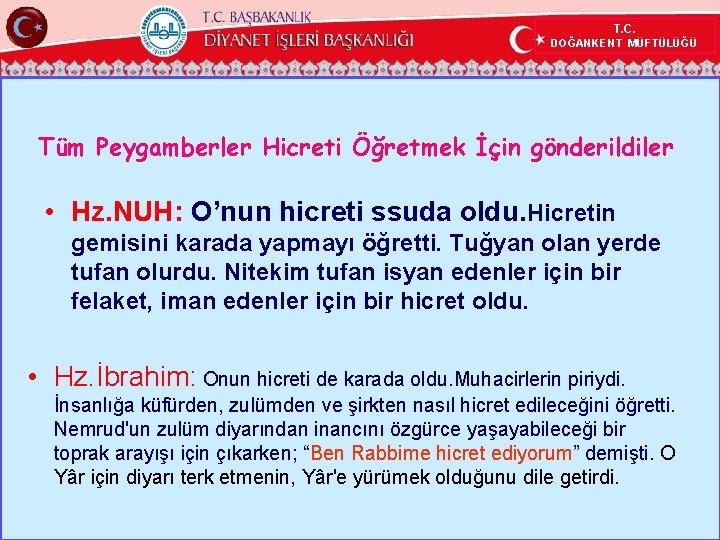 T. C. DOĞANKENT MÜFTÜLÜĞÜ Tüm Peygamberler Hicreti Öğretmek İçin gönderildiler • Hz. NUH: O’nun