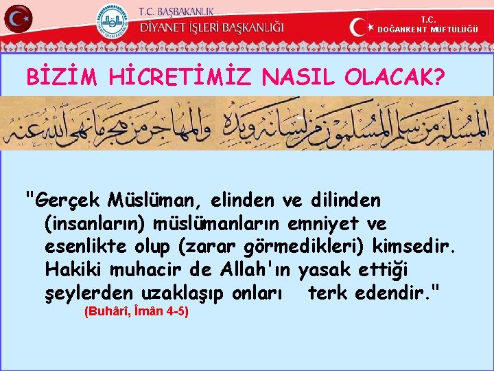 T. C. DOĞANKENT MÜFTÜLÜĞÜ BİZİM HİCRETİMİZ NASIL OLACAK? "Gerçek Müslüman, elinden ve dilinden (insanların)