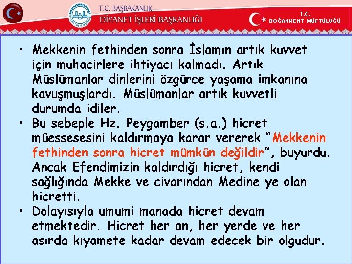 T. C. DOĞANKENT MÜFTÜLÜĞÜ • Mekkenin fethinden sonra İslamın artık kuvvet için muhacirlere ihtiyacı