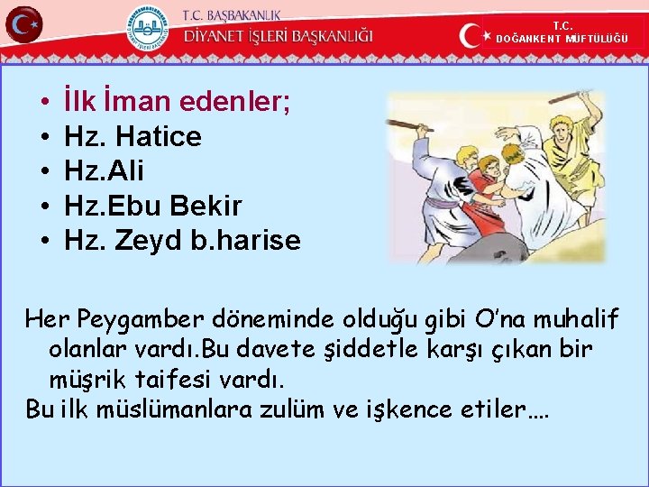 T. C. DOĞANKENT MÜFTÜLÜĞÜ • • • İlk İman edenler; Hz. Hatice Hz. Ali