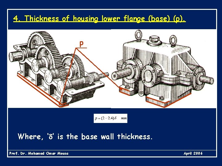 4. Thickness of housing lower flange (base) (p). p Where, ‘ ’ is the