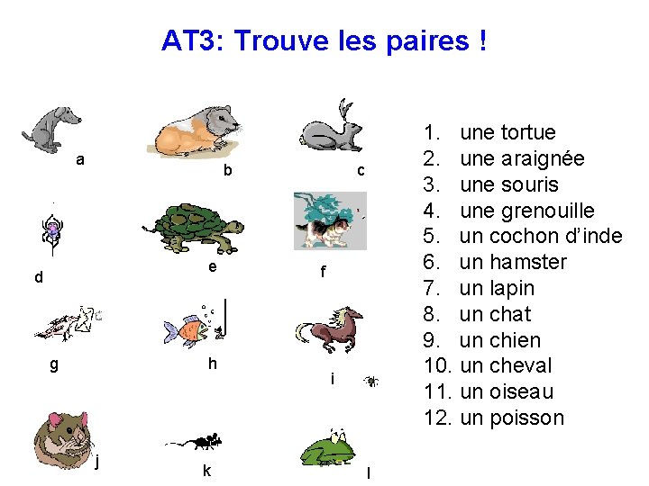 AT 3: Trouve les paires ! a b e d g h j k