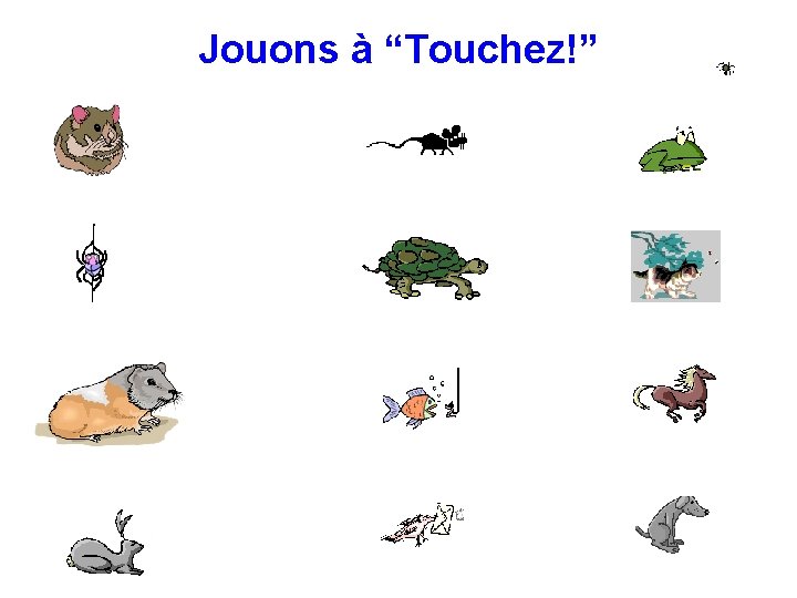 Jouons à “Touchez!” 