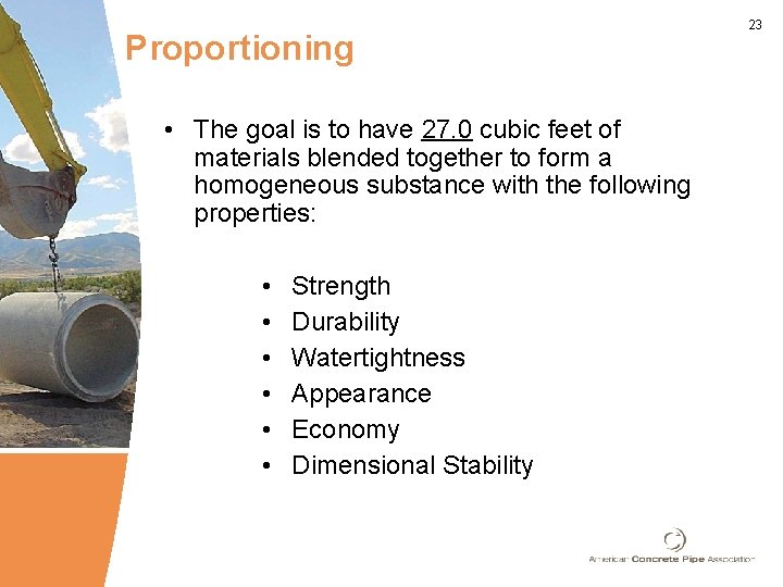 Proportioning • The goal is to have 27. 0 cubic feet of materials blended