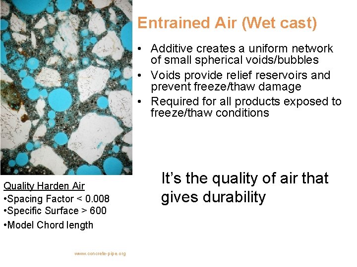 Entrained Air (Wet cast) • Additive creates a uniform network of small spherical voids/bubbles