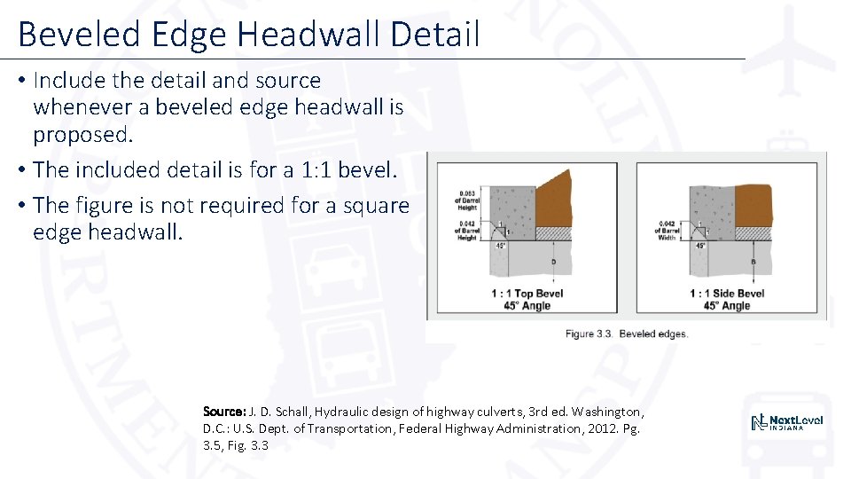 Beveled Edge Headwall Detail • Include the detail and source whenever a beveled edge