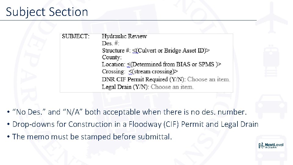 Subject Section • “No Des. ” and “N/A” both acceptable when there is no