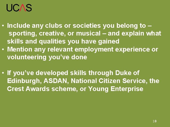  • Include any clubs or societies you belong to – sporting, creative, or