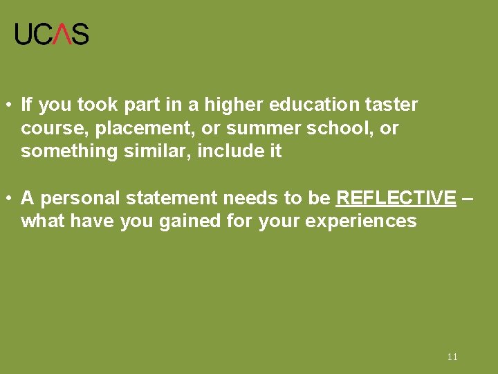  • If you took part in a higher education taster course, placement, or
