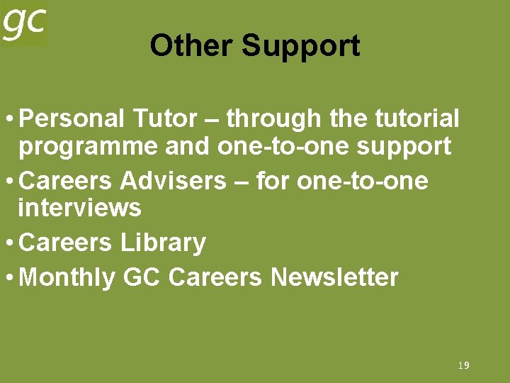 Other Support • Personal Tutor – through the tutorial programme and one-to-one support •