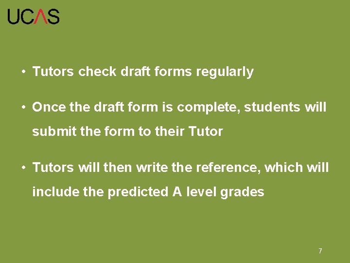  • Tutors check draft forms regularly • Once the draft form is complete,