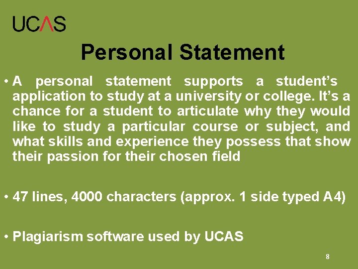 Personal Statement • A personal statement supports a student’s application to study at a