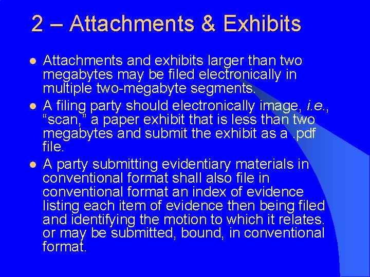 2 – Attachments & Exhibits l l l Attachments and exhibits larger than two