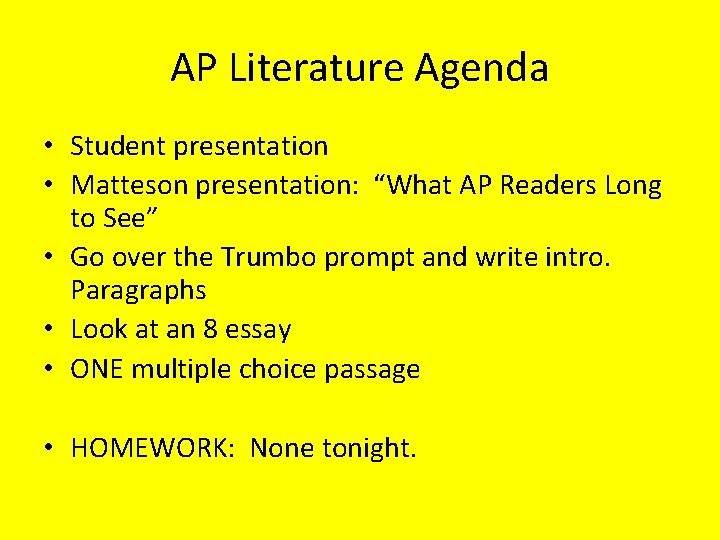 AP Literature Agenda • Student presentation • Matteson presentation: “What AP Readers Long to