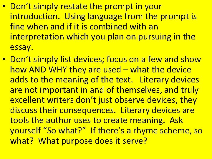  • Don’t simply restate the prompt in your introduction. Using language from the