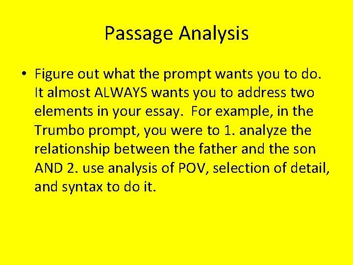 Passage Analysis • Figure out what the prompt wants you to do. It almost