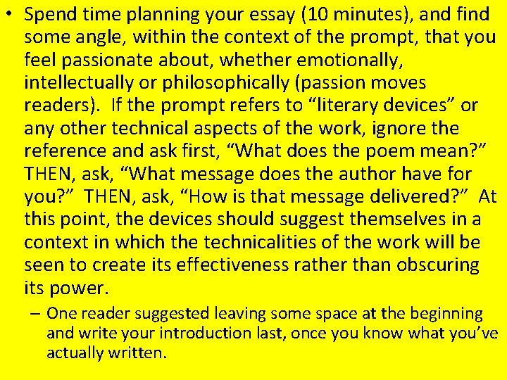  • Spend time planning your essay (10 minutes), and find some angle, within