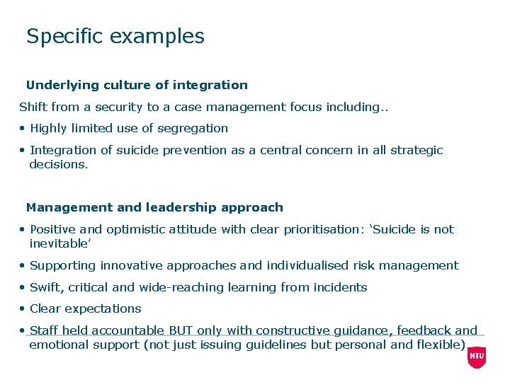 Specific examples Underlying culture of integration Shift from a security to a case management