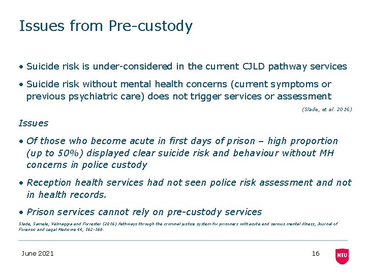 Issues from Pre-custody • Suicide risk is under-considered in the current CJLD pathway services