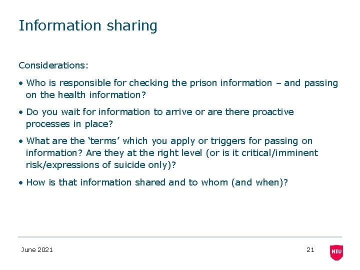 Information sharing Considerations: • Who is responsible for checking the prison information – and