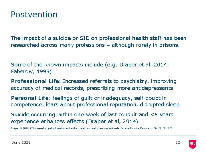 Postvention The impact of a suicide or SID on professional health staff has been