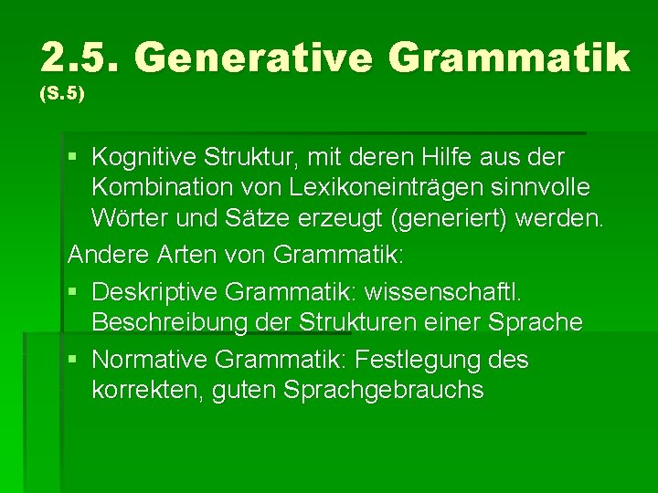 2. 5. Generative Grammatik (S. 5) § Kognitive Struktur, mit deren Hilfe aus der