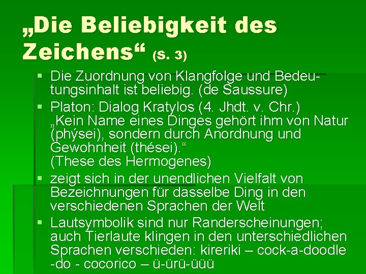 „Die Beliebigkeit des Zeichens“ (S. 3) § Die Zuordnung von Klangfolge und Bedeutungsinhalt ist