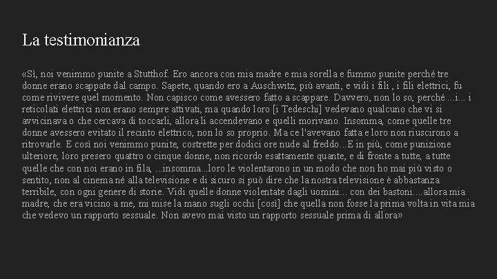 La testimonianza «Sì, noi venimmo punite a Stutthof. Ero ancora con mia madre e