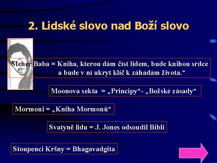 2. Lidské slovo nad Boží slovo Meher Baba = Kniha, kterou dám číst lidem,