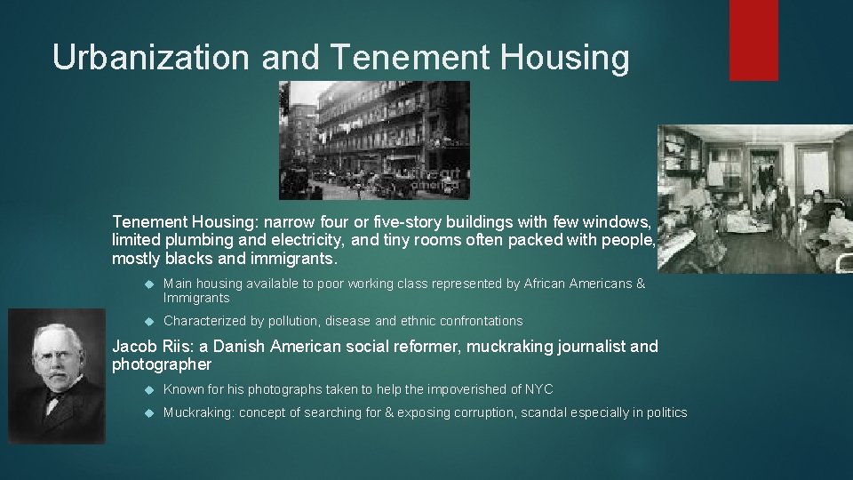 Urbanization and Tenement Housing: narrow four or five-story buildings with few windows, limited plumbing
