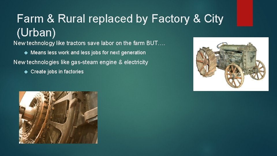 Farm & Rural replaced by Factory & City (Urban) New technology like tractors save