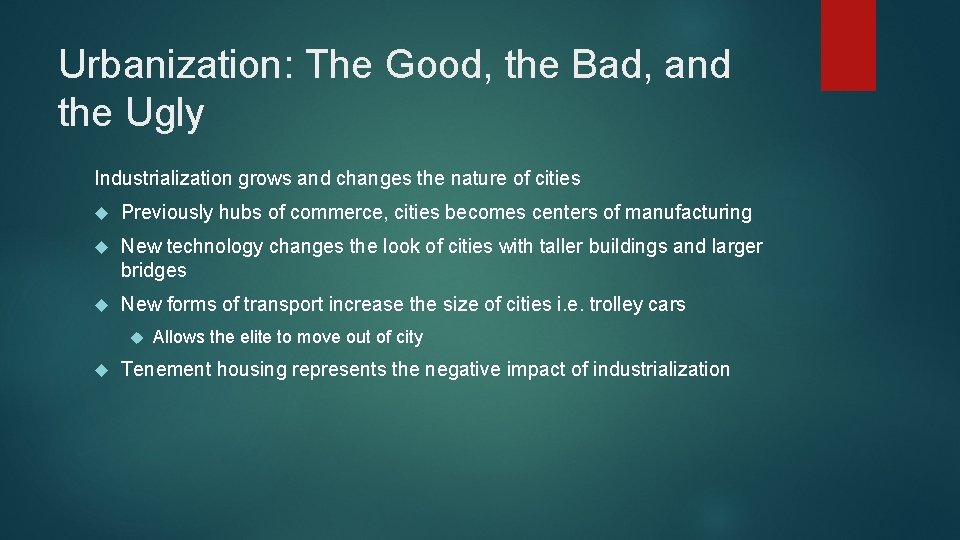 Urbanization: The Good, the Bad, and the Ugly Industrialization grows and changes the nature