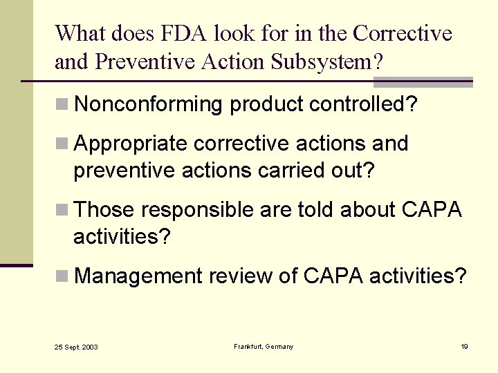 What does FDA look for in the Corrective and Preventive Action Subsystem? n Nonconforming