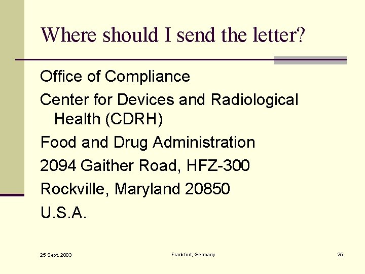 Where should I send the letter? Office of Compliance Center for Devices and Radiological