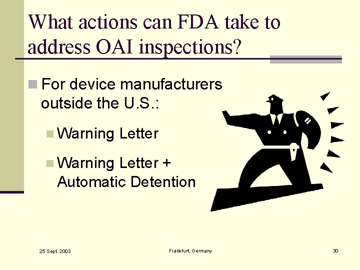 What actions can FDA take to address OAI inspections? n For device manufacturers outside