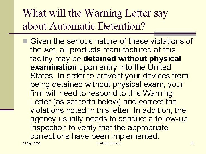 What will the Warning Letter say about Automatic Detention? n Given the serious nature