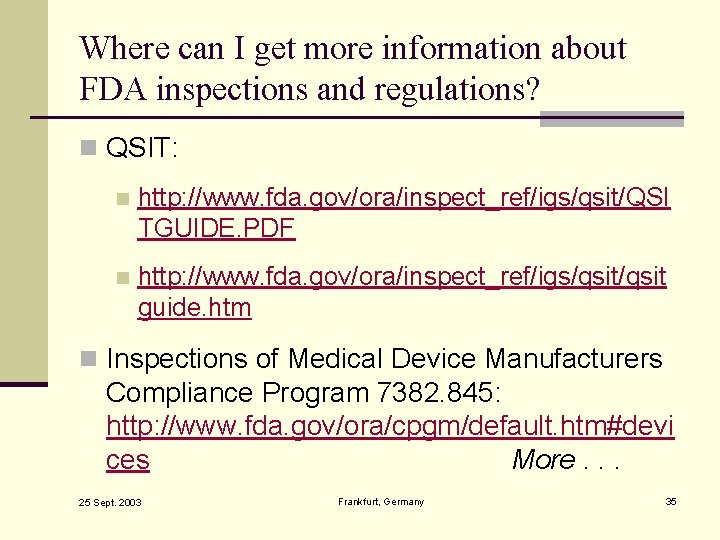Where can I get more information about FDA inspections and regulations? n QSIT: n