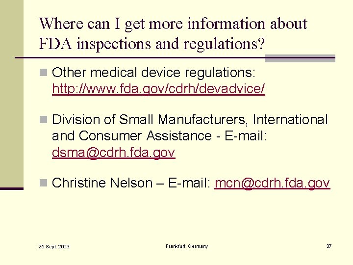 Where can I get more information about FDA inspections and regulations? n Other medical