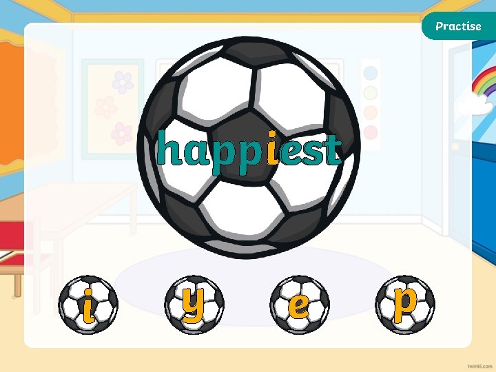Practise happiest happ est i y e p 