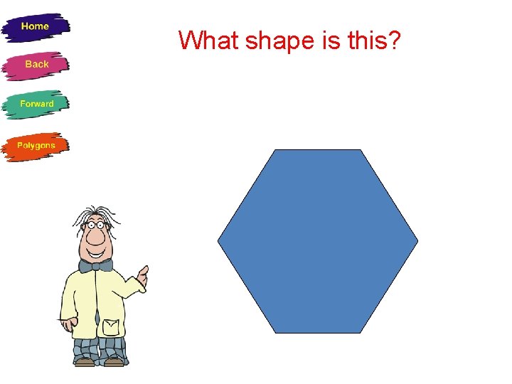 What shape is this? 