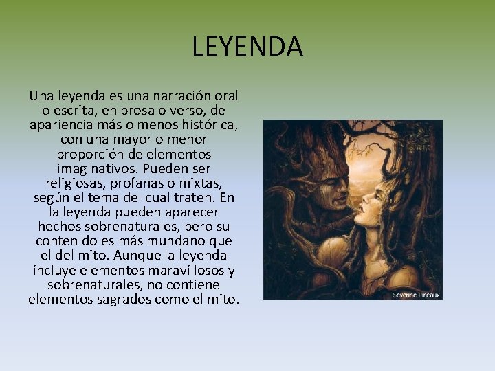 LEYENDA Una leyenda es una narración oral o escrita, en prosa o verso, de LEYENDA Una leyenda es una narración oral o escrita, en prosa o verso, de