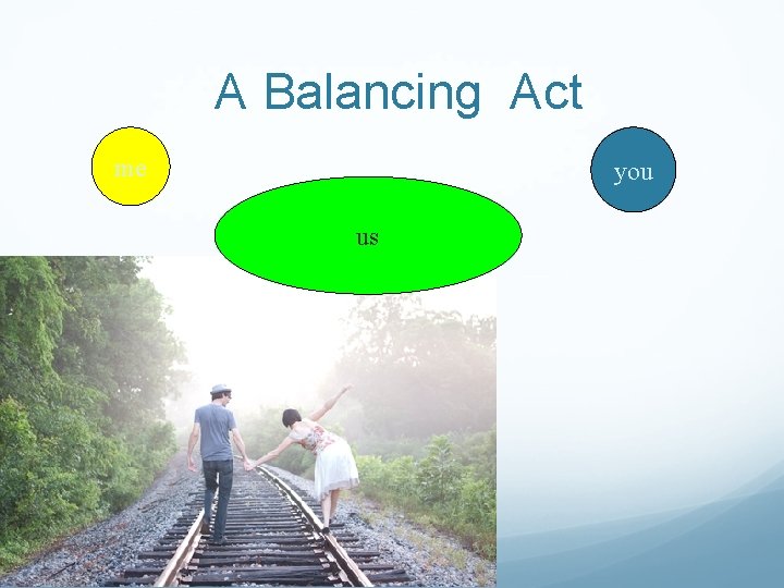 A Balancing Act me you us 