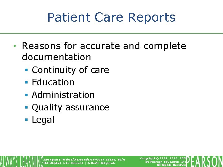 Patient Care Reports • Reasons for accurate and complete documentation § § § Continuity Patient Care Reports • Reasons for accurate and complete documentation § § § Continuity