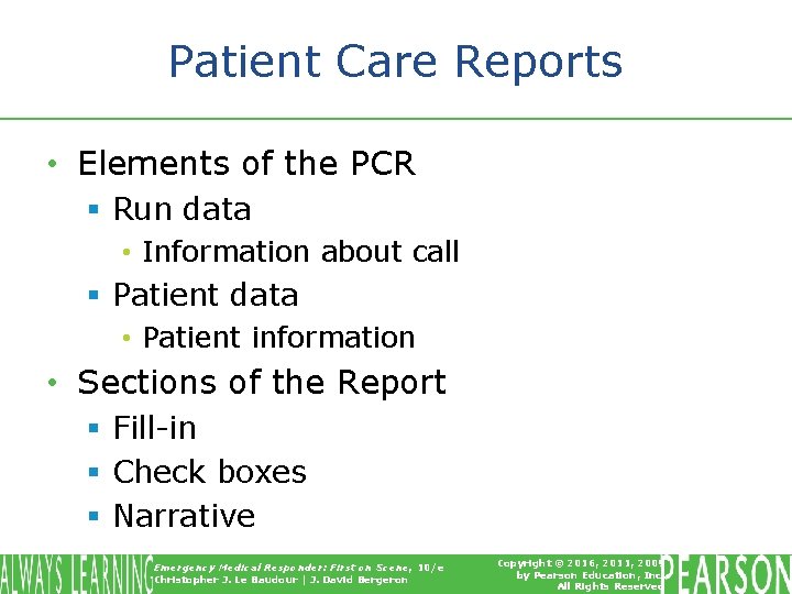 Patient Care Reports • Elements of the PCR § Run data • Information about Patient Care Reports • Elements of the PCR § Run data • Information about
