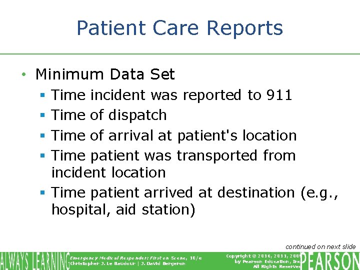 Patient Care Reports • Minimum Data Set Time incident was reported to 911 Time Patient Care Reports • Minimum Data Set Time incident was reported to 911 Time