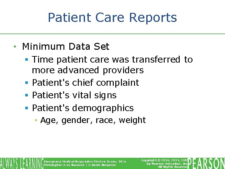 Patient Care Reports • Minimum Data Set § Time patient care was transferred to Patient Care Reports • Minimum Data Set § Time patient care was transferred to